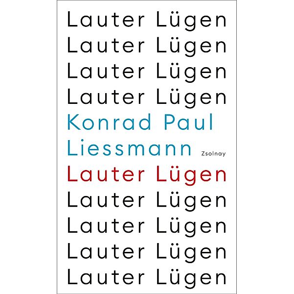 Lauter Lügen, Konrad Paul Liessmann