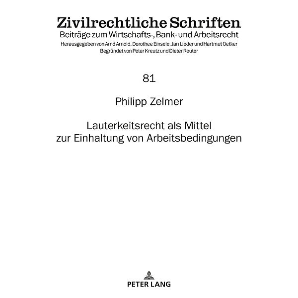 Lauterkeitsrecht als Mittel zur Einhaltung von Arbeitsbedingungen, Philipp Zelmer