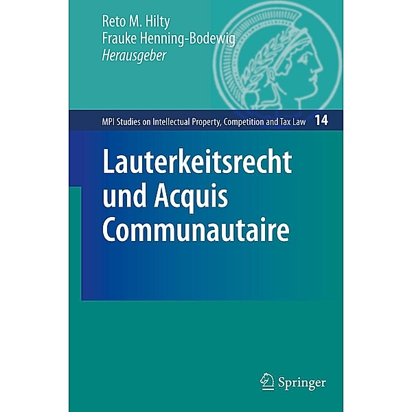 Lauterkeitsrecht und Acquis Communautaire / MPI Studies on Intellectual Property and Competition Law Bd.14