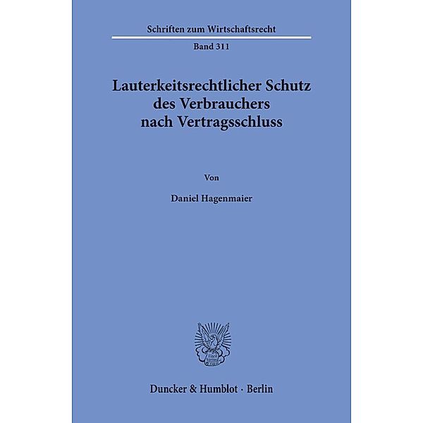 Lauterkeitsrechtlicher Schutz des Verbrauchers nach Vertragsschluss., Daniel Hagenmaier