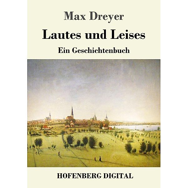 Lautes und Leises, Max Dreyer