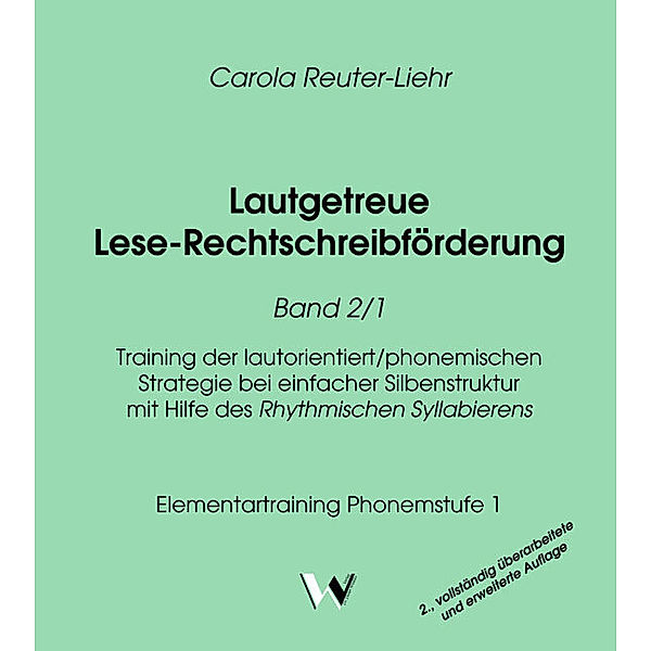 Lautgetreue Lese-Rechtschreibförderung Band 2/1, Carola Reuter-Liehr