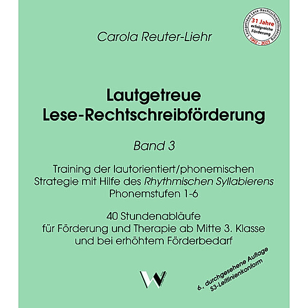Lautgetreue Lese-Rechtschreibförderung / Lautgetreue Lese-Rechtschreibförderung Band 3, Carola Reuter-Liehr