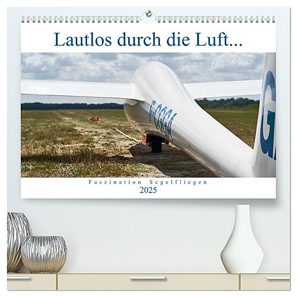 Lautlos durch die Luft - Faszination Segelfliegen (hochwertiger Premium Wandkalender 2025 DIN A2 quer), Kunstdruck in Hochglanz, Calvendo, HM Visual Treats