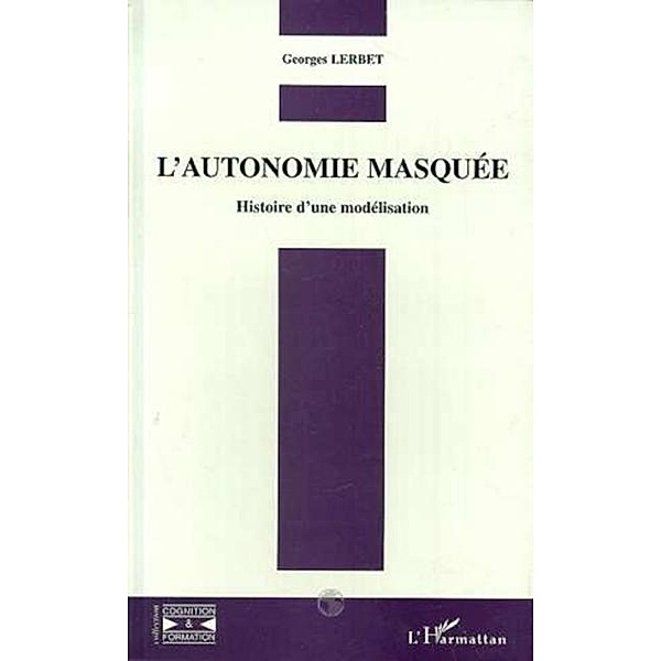 L'autonomie Masquee / Hors-collection, Lerbet Georges