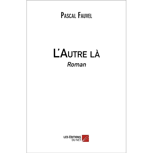 L'Autre la / Les Editions du Net, Fauvel Pascal Fauvel