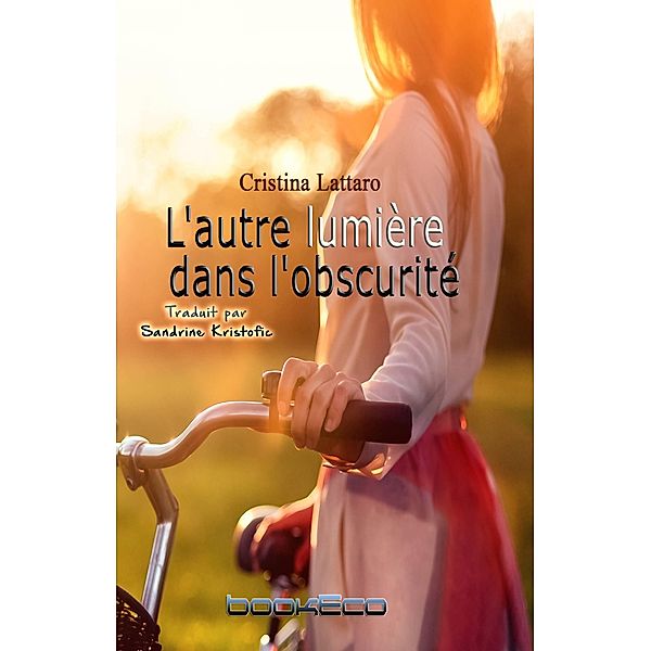 L'autre lumiere dans l'obscurite, Cristina Lattaro