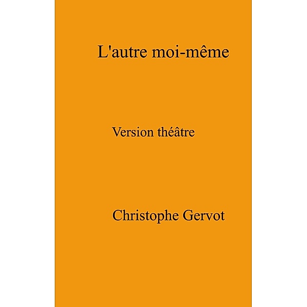 L'Autre moi-meme / Librinova, Gervot Christophe Gervot