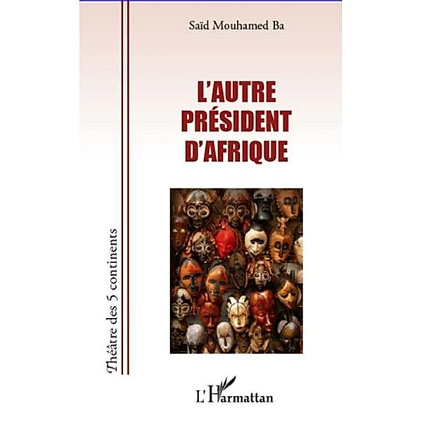 L'autre president d'afrique / Hors-collection, Said Mouhamed Ba