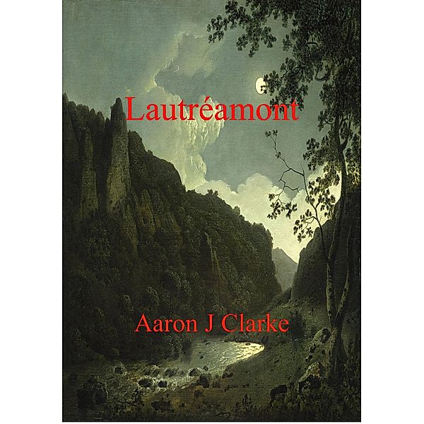 Lautréamont, Aaron J Clarke