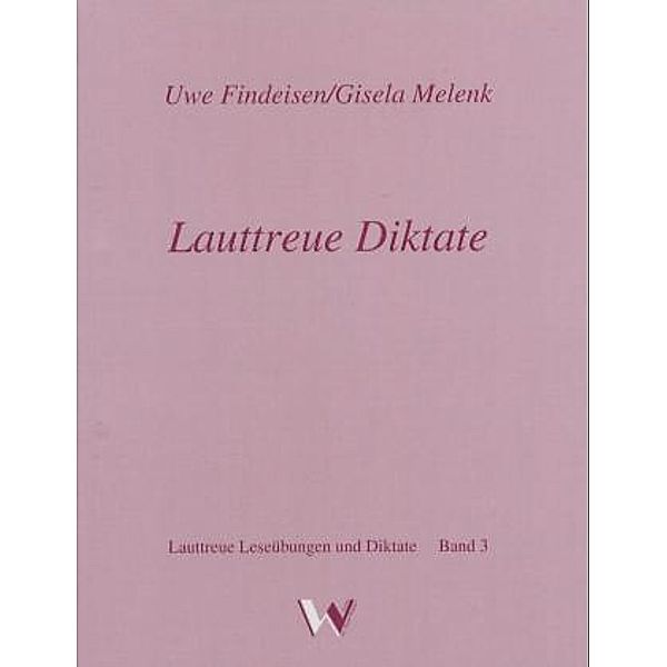 Lauttreue Diktate, Uwe Findeisen, Gisela Melenk