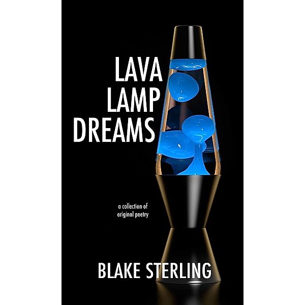 Lava Lamp Dreams, Blake Sterling