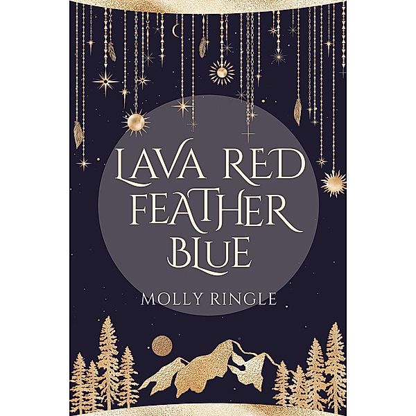 Lava Red Feather Blue, Molly Ringle