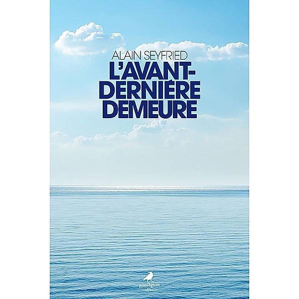 L'avant-dernière demeure, Alain Seyfried