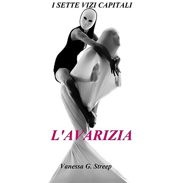 L'avarizia (I sette vizi capitali vol. 4), Vanessa G. Streep