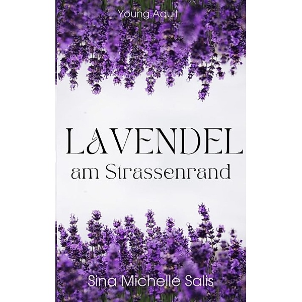 Lavendel am Strassenrand, Sina Salis