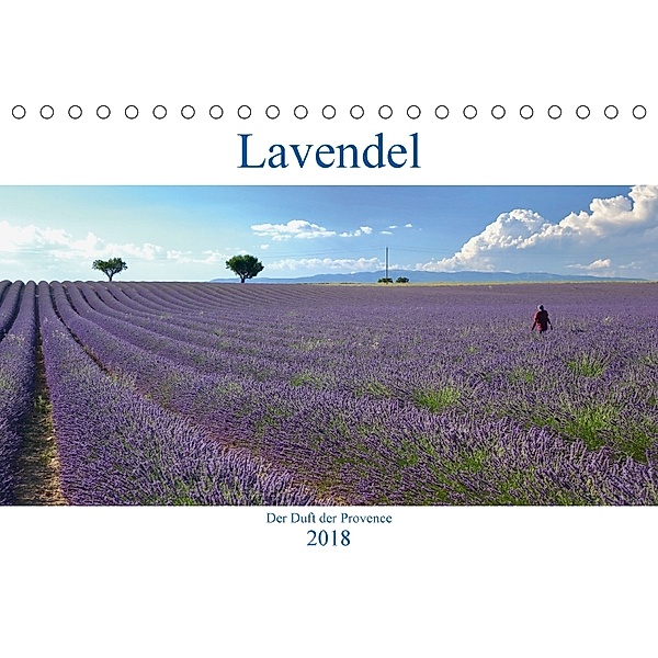 Lavendel. Der Duft der Provence (Tischkalender 2018 DIN A5 quer), Reinhard Werner