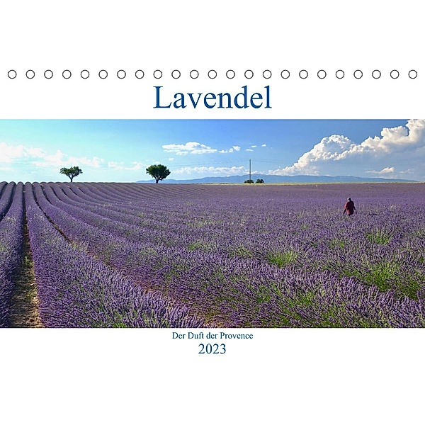 Lavendel. Der Duft der Provence (Tischkalender 2023 DIN A5 quer), Reinhard Werner