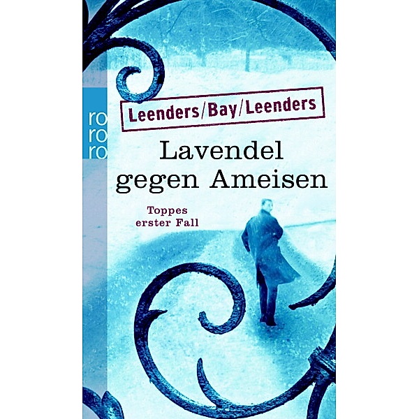 Lavendel gegen Ameisen / Kommissar Toppe Bd.15, Hiltrud Leenders, Michael Bay, Artur Leenders