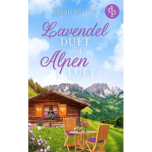 Lavendelduft und Alpenluft, Sarah Rüeger