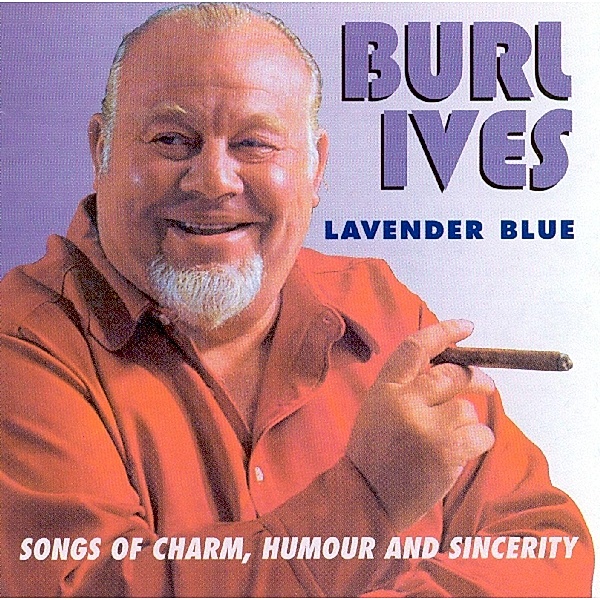 Lavender Blue, Burl Ives