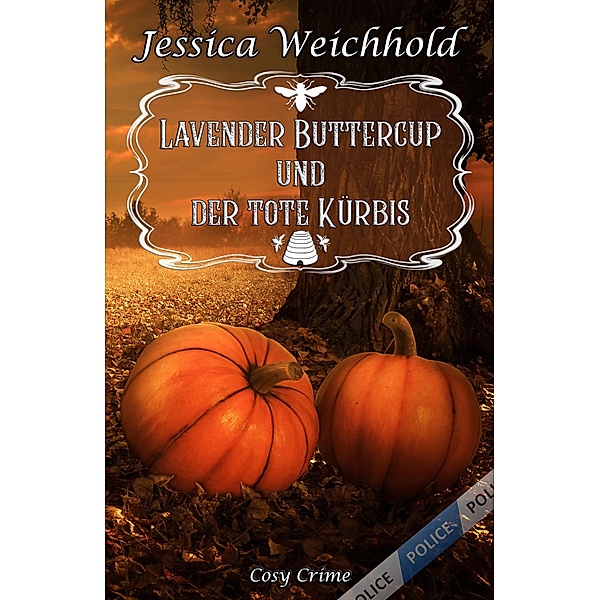 Lavender Buttercup und der tote Kürbis / Blumen Ladies Bd.3, Jessica Weichhold