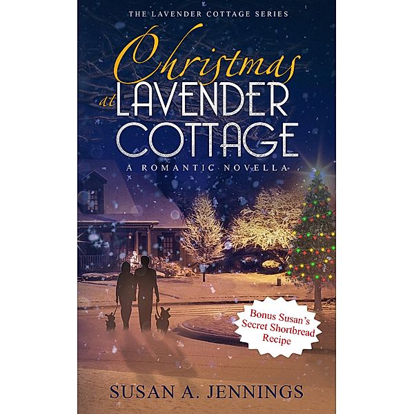 Lavender Cottage: 2 Christmas at Lavender Cottage, Susan A. Jennings