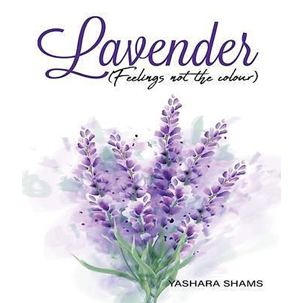 Lavender Feeling not the colour, Yashara Shams