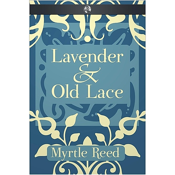 Lavender & Old Lace, Myrtle Reed