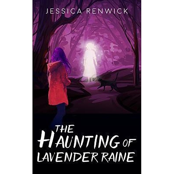 Lavender Raine: 1 The Haunting of Lavender Raine, Jessica Renwick