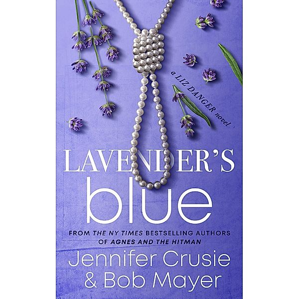 Lavender's Blue (The Liz Danger Series, #1) / The Liz Danger Series, Jennifer Crusie, Bob Mayer