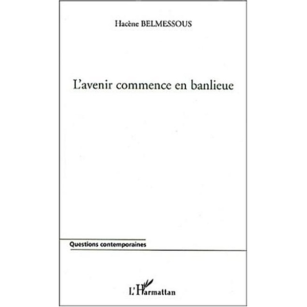 L'AVENIR COMMENCE EN BANLIEUE / Hors-collection, Hacene Belmessous