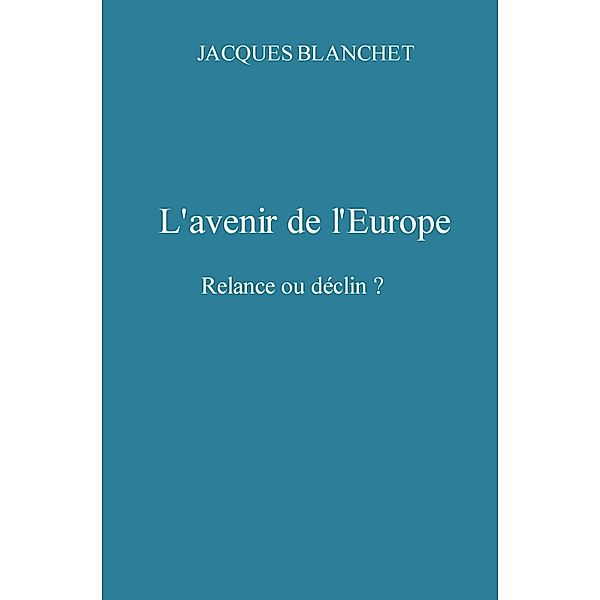 L'avenir de l'Europe, Jacques Blanchet