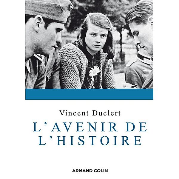 L'avenir de l'histoire / Hors Collection, Vincent Duclert