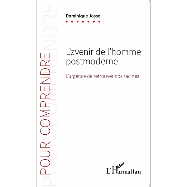 L'avenir de l'homme postmoderne, Dominique Josse Dominique Josse