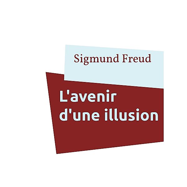 L'avenir d'une illusion, Sigmund Freud