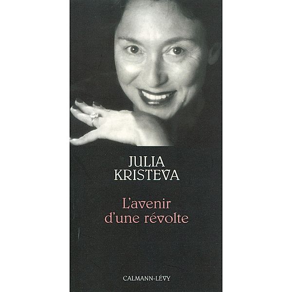 L'Avenir d'une révolte / Petite Bibliothèque des Idées, Julia Kristeva