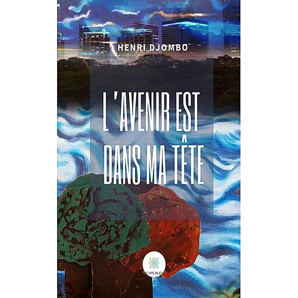 L'avenir est dans ma tête, Henri Djombo