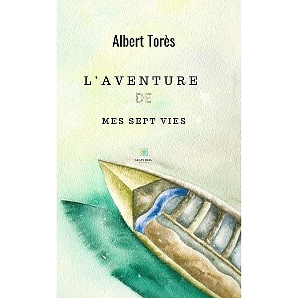 L'aventure de mes sept vies, Albert Torès