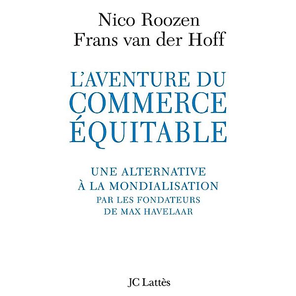 L'aventure du commerce équitable / Essais et documents, Nico Roozen, Frans van der Hoff