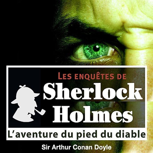 L'aventure du pied du diable, une enquête de Sherlock Holmes, Conan Doyle