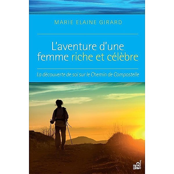 L'aventure d'une femme riche et celebre, Girard Marie Elaine Girard