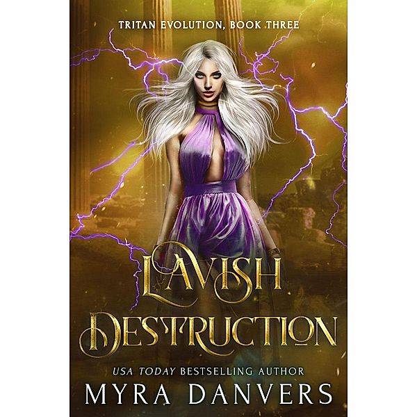 Lavish Destruction (Tritan Evolution, #3) / Tritan Evolution, Myra Danvers