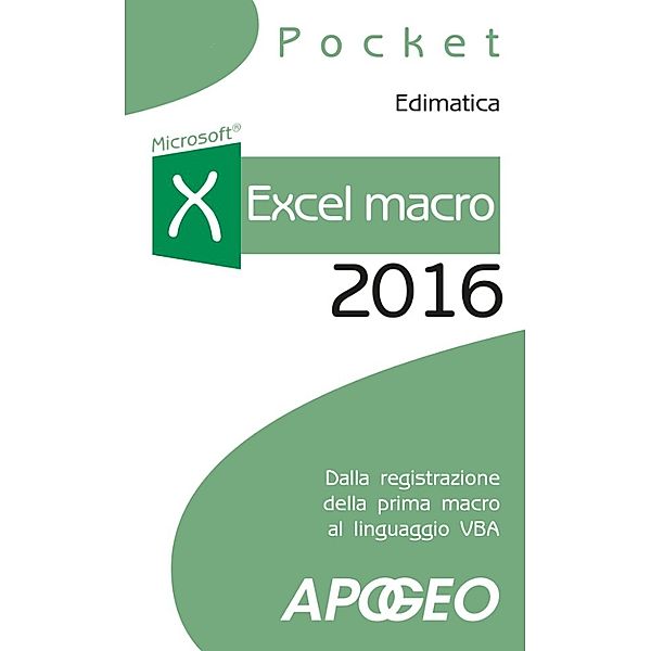 Lavorare con Excel: Excel macro 2016, Edimatica