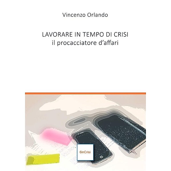 Lavorare in tempo di crisi: il procacciatore d'affari, Vincenzo Orlando
