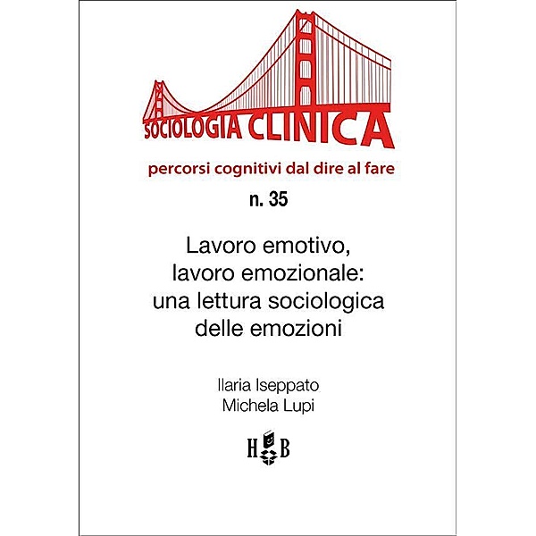 Lavoro emotivo, lavoro emozionale / Sociologia Clinica Bd.35, Ilaria Iseppato, Michela Lupi