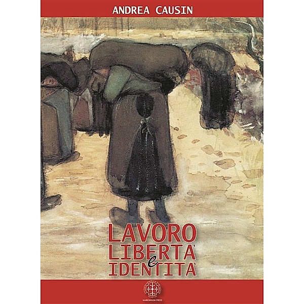 Lavoro, libertà e identità, Andrea Causin