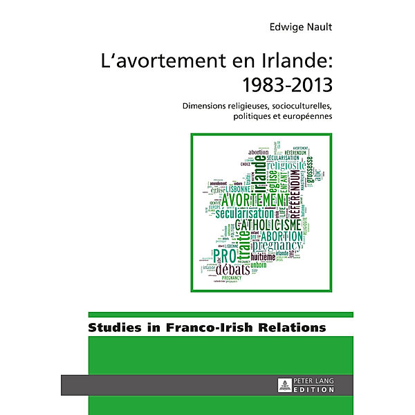 L'avortement en Irlande : 1983-2013, Edwige Nault