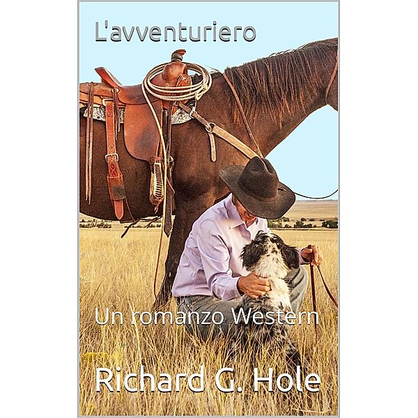 L'avventuriero (Far West (i), #7) / Far West (i), Richard G. Hole