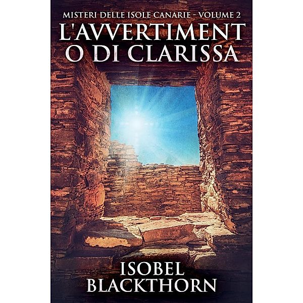 L'avvertimento di Clarissa / Misteri delle Isole Canarie Bd.2, Isobel Blackthorn